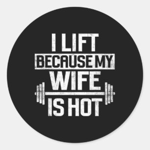 Sticker Rond J'Ascense Parce Que Ma Femme Est Chaude 4