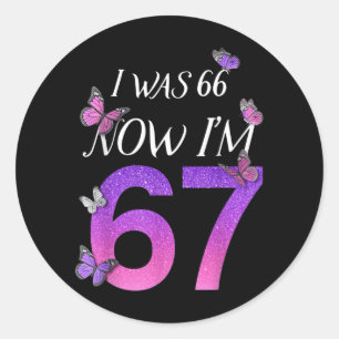 Sticker Rond J'avais 66 ans, j'ai 67 ans, drôle de 67e annivers