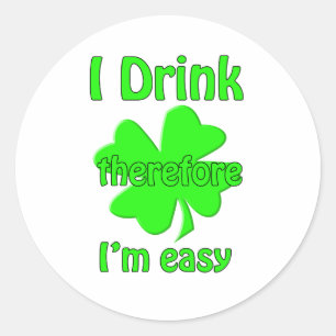 Sticker Rond Je bois donc je suis facile