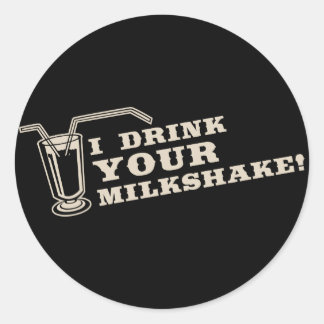 Sticker Rond Je bois votre milk-shake il y aura du sang