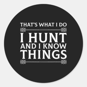 Sticker Rond Je Chasse Et Je Connais Les Choses Chasseur Sarcas