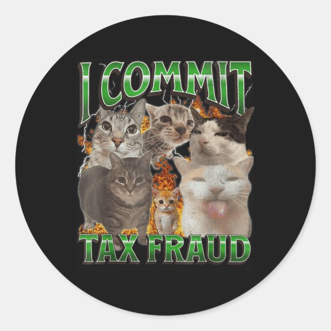 Sticker Rond Je Commet Une Fraude Fiscale Drôle Offensive Boute (Devant)