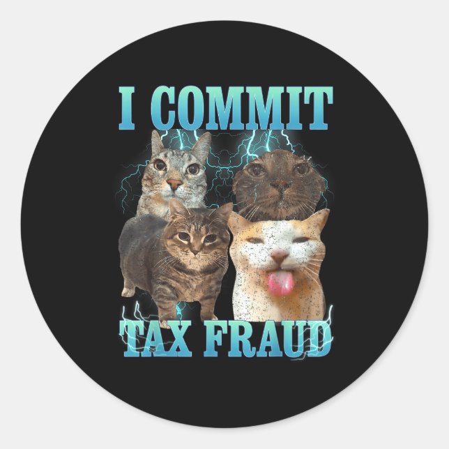 Sticker Rond Je commets une fraude fiscale Funny Cat Meme Bootl (Devant)