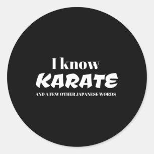 Sticker Rond Je connais le karaté et quelques autres mots japon