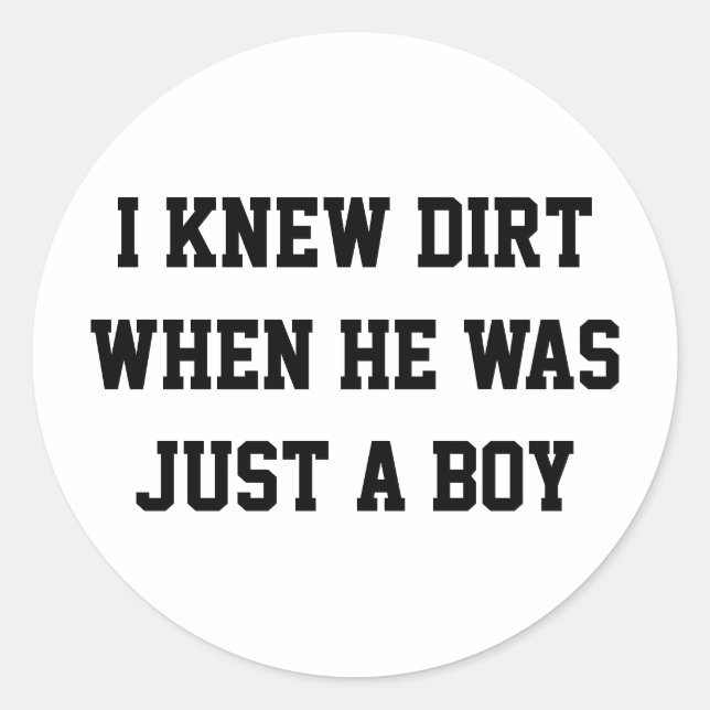 Sticker Rond Je connaissais la saleté quand il était juste un g (Devant)
