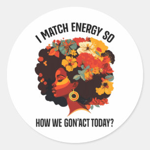 Sticker Rond Je Correspond À L'Énergie Alors Comment Nous Avons