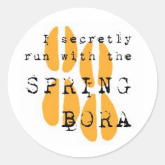 Sticker Rond Je cours secrètement avec le SPRING BORA