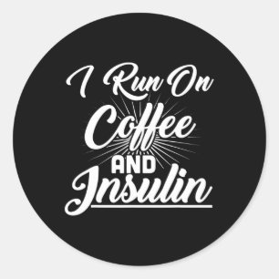 Sticker Rond Je Cours Sur Le Café Et L'Insuline Diabète
