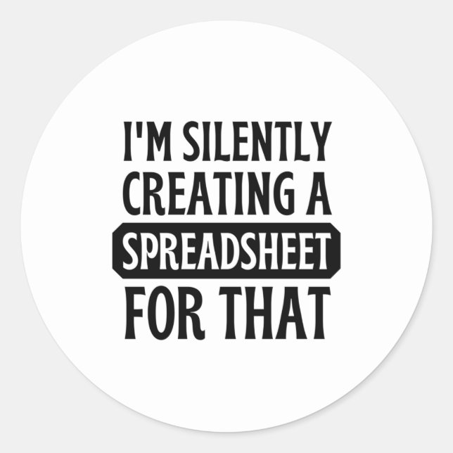 Sticker Rond Je crée silencieusement une feuille de calcul pour (Devant)