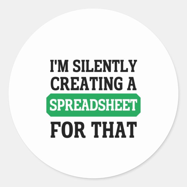 Sticker Rond Je crée silencieusement une feuille de calcul pour (Devant)