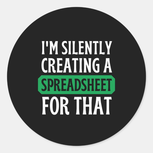 Sticker Rond Je crée silencieusement une feuille de calcul pour (Devant)
