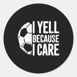 Sticker Rond Je crie parce que je me soucie de l'amant de footb