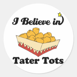 Sticker Rond je crois aux tater tots
