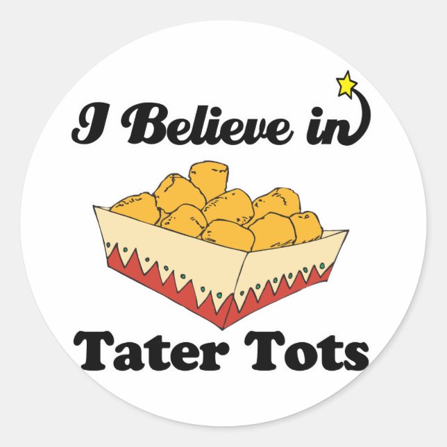 Sticker Rond je crois aux tater tots (Devant)