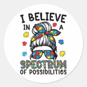 Sticker Rond Je Crois En Un Spectre De Possibilités Autisme Mai