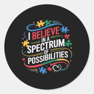 Sticker Rond Je Crois En Un Spectre De Possibilités Autisme Mai