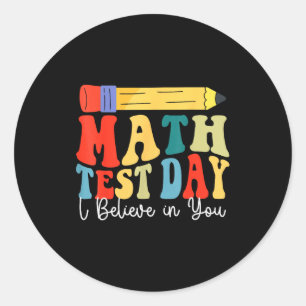 Sticker Rond Je crois en vous Jour de test Motivation Mathémati
