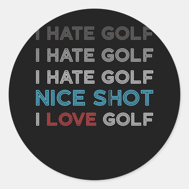 Sticker Rond Je déteste Golf Hate Golf Je déteste Nice Tiré J'a (Devant)