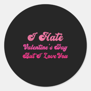 Sticker Rond Je déteste la Saint-Valentin mais j'aime les anti-
