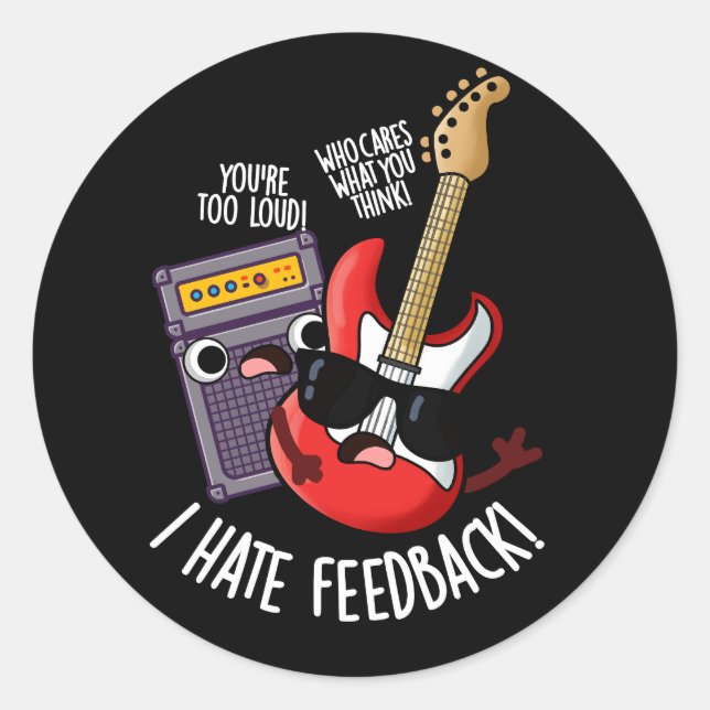 Sticker Rond Je déteste le feedback Drôle de pun de guitare fon (Devant)