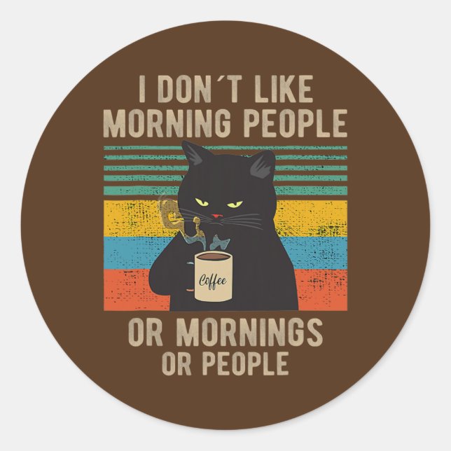 Sticker Rond Je Déteste Les Matins, Les Matins Et Les Gens (Devant)