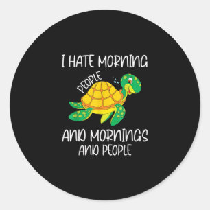 Sticker Rond Je Déteste Les Matins, Les Matins Et Les Gens