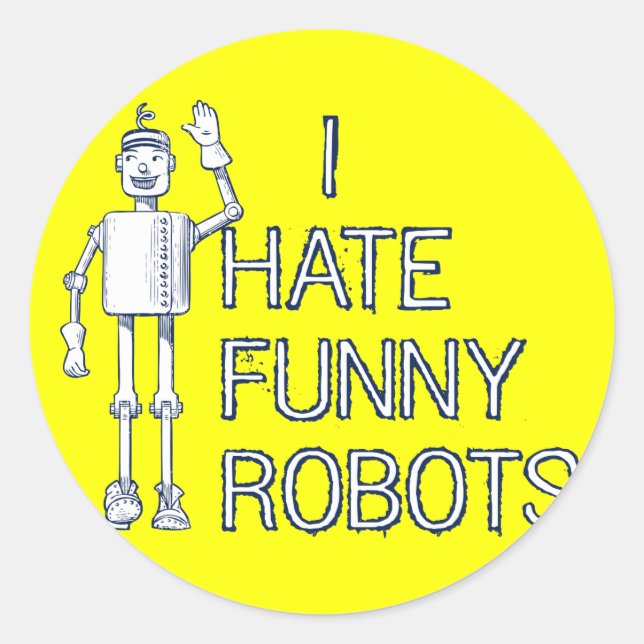 Sticker Rond Je Déteste Les Robots Drôle (Devant)