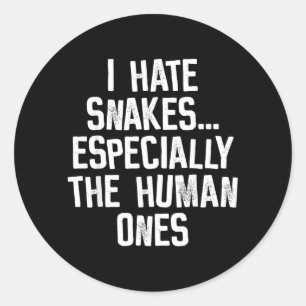Sticker Rond Je déteste les serpents les humains drôle humour c