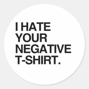 STICKER ROND JE DÉTESTE TON T-SHIRT NÉGATIF