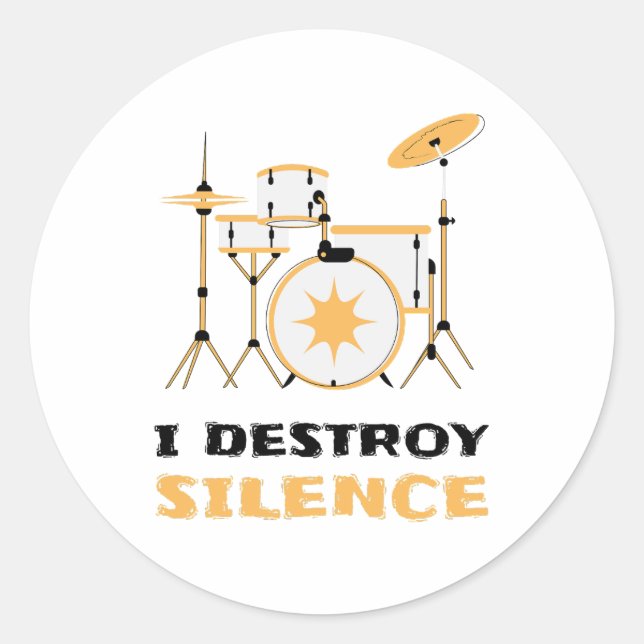 Sticker Rond Je Détruis Silence Funny Drummer (Devant)