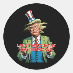 Sticker Rond Je Dirige Le Pays Et Le Monde Drôle Trump