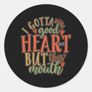 Sticker Rond Je Dois Bien Coeur Mais Cette Bouche