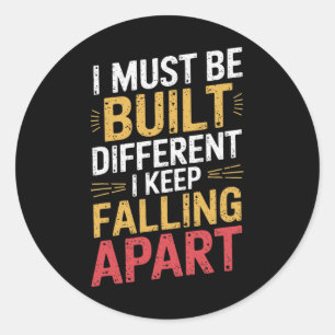 Sticker Rond Je dois être construit différemment je continue de