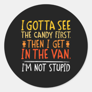 Sticker Rond Je dois voir le bonbon d'abord je ne suis pas stup