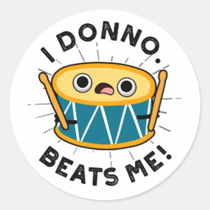Sticker Rond Je Donno Me Bat Funky Drum Pun