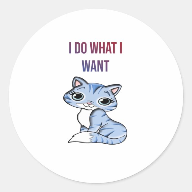 Sticker Rond Je Fais Ce Que Je Veux - Chat (Devant)