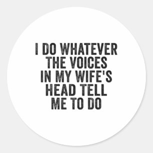 Sticker Rond Je Fais Ce Que Les Voix De Ma Tête De Femme Me Dis