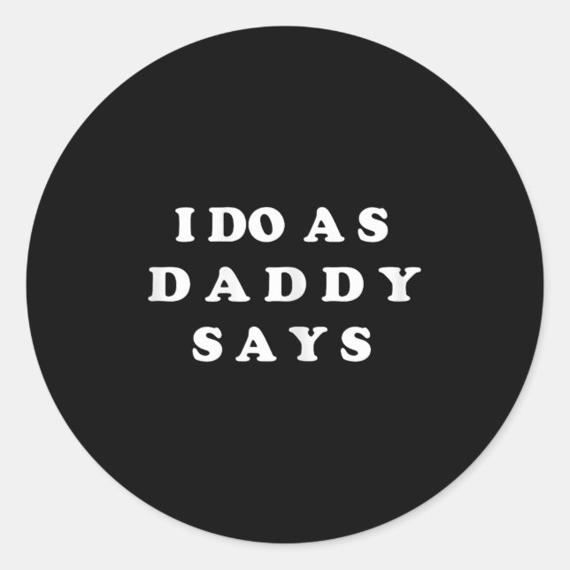 Sticker Rond Je fais comme papa dit (Devant)