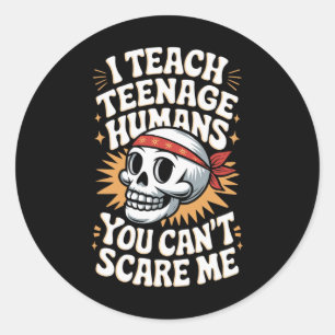 Sticker Rond Je fais cours à des adolescents humains Vous ne po