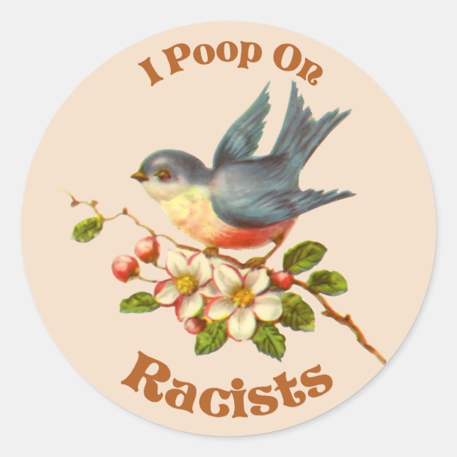 Sticker Rond Je fais du caca sur les racistes (Devant)