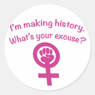 Sticker Rond Je fais l'histoire. Quelle est votre excuse ? (ros