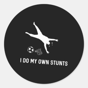 Sticker Rond Je fais mes propres cascades Football Footballeur