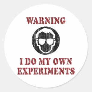 Sticker Rond Je fais mes propres expériences - Grunge scientifi