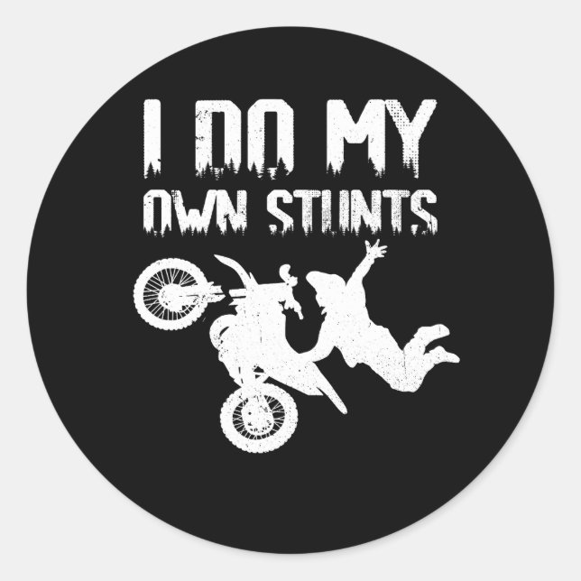 Sticker Rond Je Fais Mes Propres Stunts Motorbike Art Motorcycl (Devant)