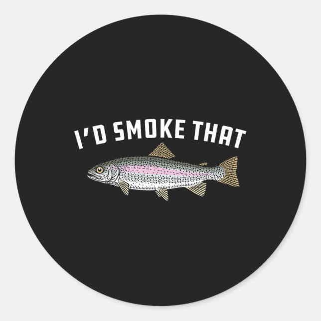 Sticker Rond Je fumerais cette truite arc-en-ciel (Devant)