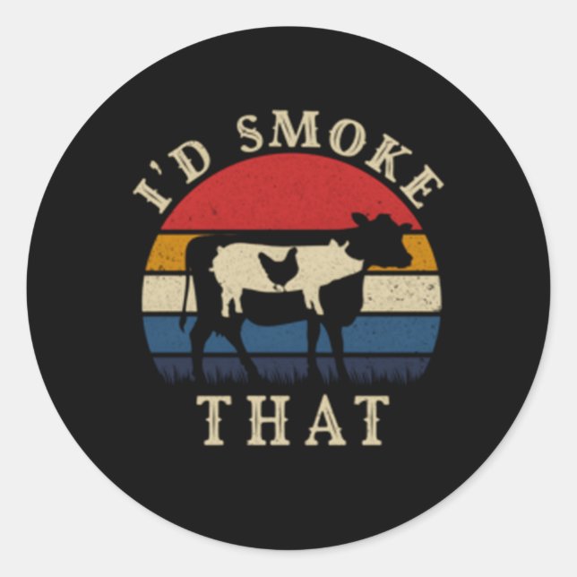 Sticker Rond Je Fumerais T Bbq Meat Smoker Pitmaster (Devant)