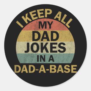 Sticker Rond Je garde toutes mes blagues de papa dans une base 