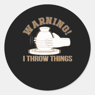 Sticker Rond Je Jette Des Choses Drôle Amateur De Poterie