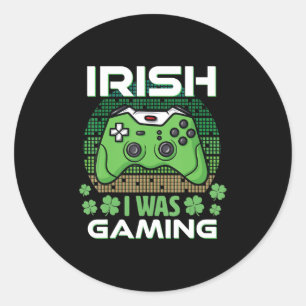 Sticker Rond Je Jouais Jour de la Saint Patrick garçons gamer S