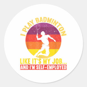 Sticker Rond Je Joue Comme Son Travail Et Son Amp; Je Suis Un F